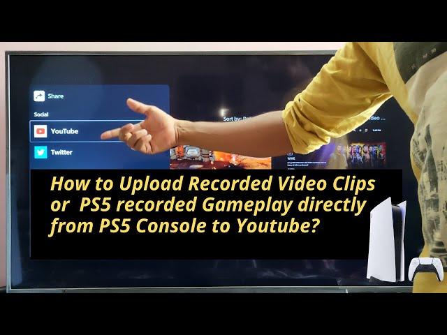 How to Upload recorded video clips / Gameplay directly from PS5 Console to YouTube?