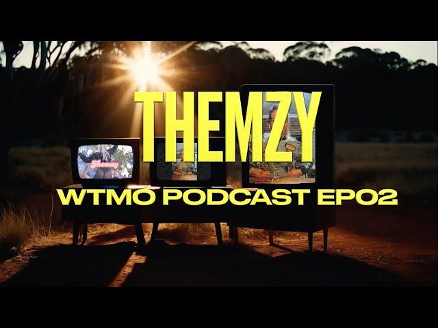 THEMZY (ARCHITECT RECORDS) - WTMO PODCAST EP02