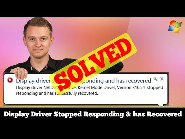 [FIXED] Display Driver Stopped Responding and Has Recovered