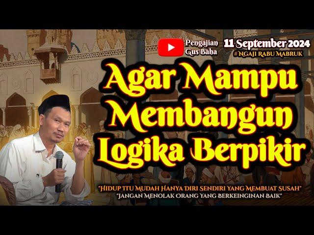 Orang Yang Mampu Membangun Logika Berpikir | Gus Baha Terbaru