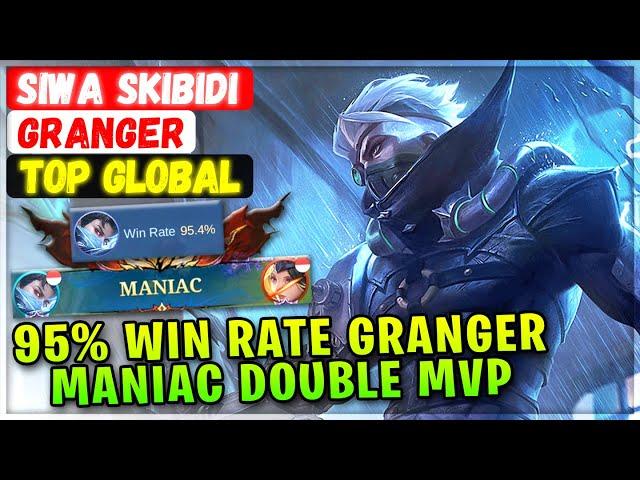 95% Win Rate Granger MANIAC Double MVP [ Top Global Granger ] SIWA SKIBIDI - Mobile Legends Build