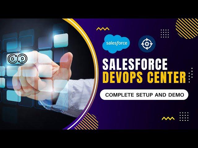 Salesforce DevOps Center - Complete Setup and Demo