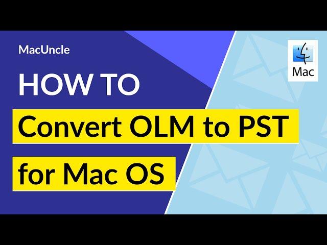 Convert Mac Outlook OLM to PST Format Using a Perfect Independent Software