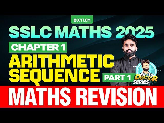 SSLC Maths 2025 Revision | Arithmetic Sequence Chapter 1 - Part 1 | Xylem SSLC