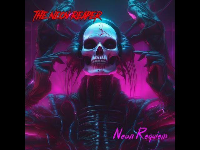 The Neon Reaper - Neon Requiem (Edit 3)