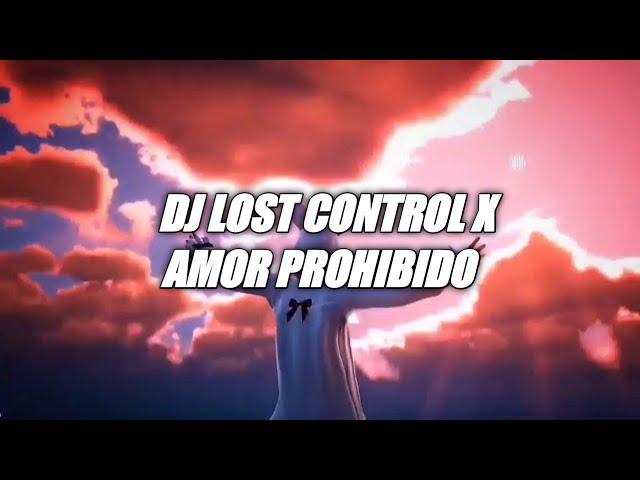 DJ LOST CONTROL X AMOR PROHIBIDO Slow Mengkane