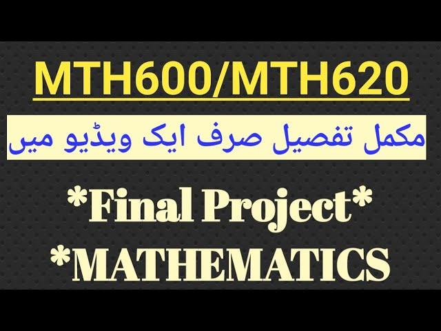 Mth600 final project of mathematics l MTH620 Project Selection in vu l Virtual University l Vu l