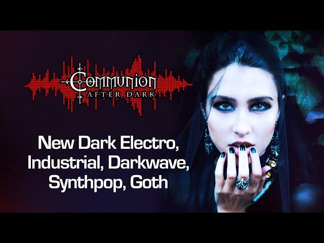 Dark Alternative, Industrial, EBM, Gothic, Synthpop, Post-Punk - Communion After Dark - 09/21/2022