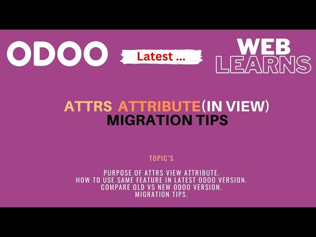 What is attrs in views | Odoo Latest Tutorial | View Migration Tip