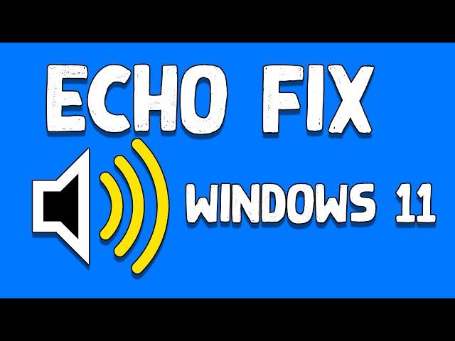 How to Fix Echo in Microphone(Headset) Problem in Windows 11