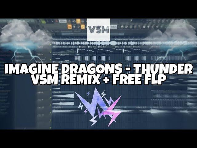 Slap House Free FLP  Imagine Dragons - Thunder (VSM Remix)