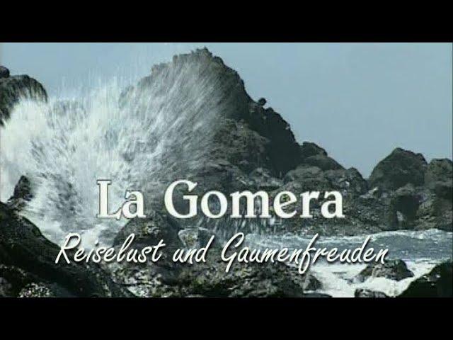 Reiselust und Gaumenfreuden - La Gomera (2003)