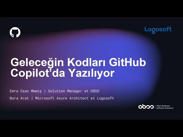 Webinar: Geleceğin Kodları GitHub Copilot ile Yazılıyor!