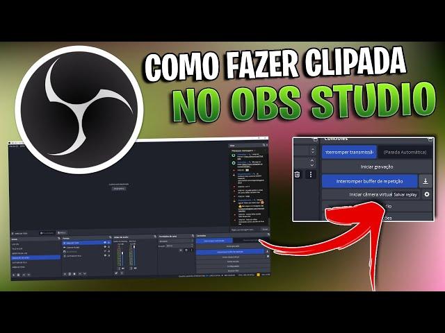 COMO FAZER CLIPADA OU SALVAR REPLAY NO OBS STUDIO EM 2022