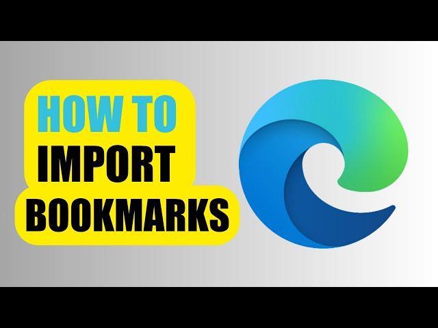 How to Import Bookmarks | Microsoft Edge
