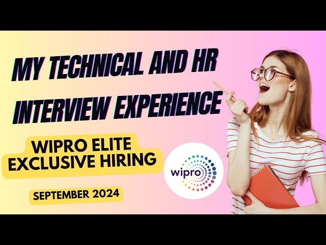 My HR & Technical Interview Experience at Wipro Elite Exclusive Hiring | September 2024