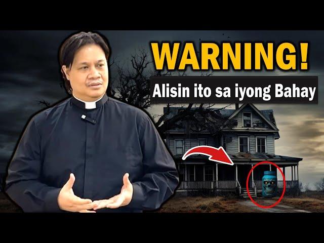 EXORCIST WARNING: Alisin ang Mga Bagay na Ito Ngayon!