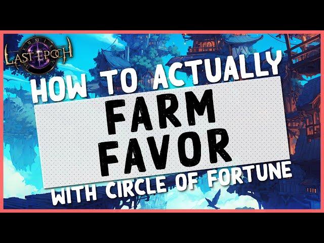 1.0 | DO THIS TO FARM FAVOR QUICKER & TO GET TO RANK 10 COF - Last Epoch Circle of Fortune Guide