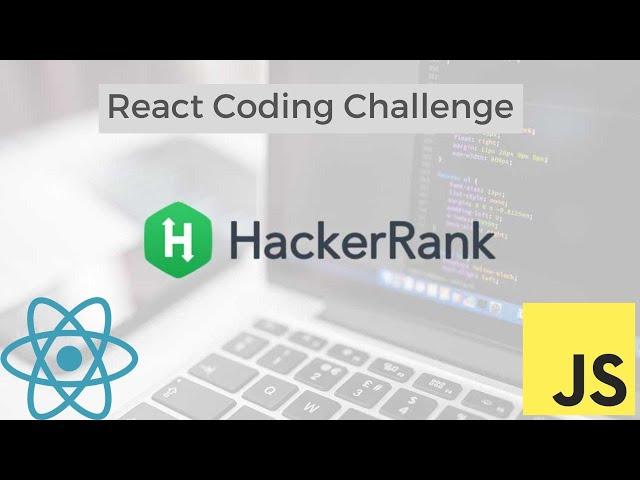 React Hackerrank Coding Challenge | MNC React Hackerrank Challenge | Hackerrank React Test