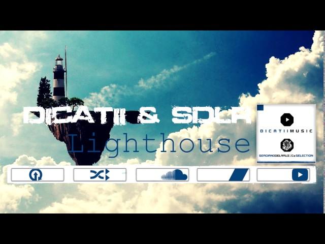 Lighthouse │Dicatii & Sergiano De La Ruz