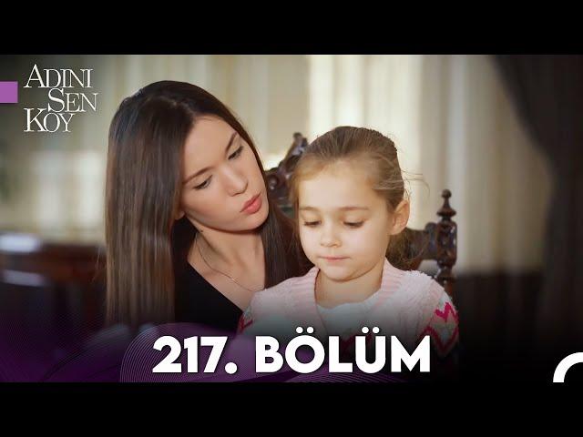 Adını Sen Koy 217. Bölüm (Uzun Versiyon)