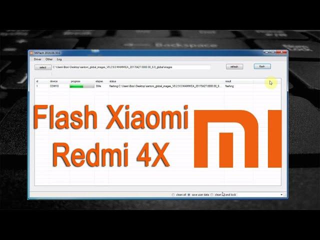 Flashing Xiaomi Redmi 4  Redmi 4X Fastboot Rom Via Mi Flash Tool