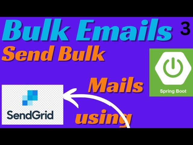 How To Send Bulk Emails In SpringBoot Using Send Grid Library| Send Grid With SpringBoot Tutorials