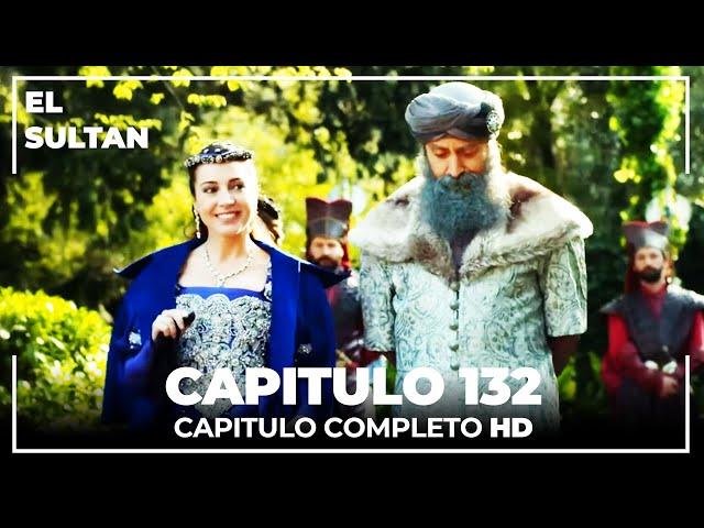 El Sultán | Capitulo 132 Completo