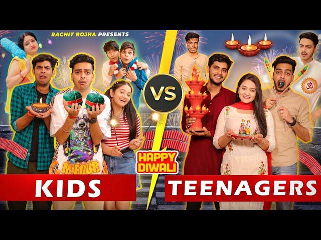 KIDS vs TEENAGERS ( DIWALI SPECIAL) || Rachit Rojha