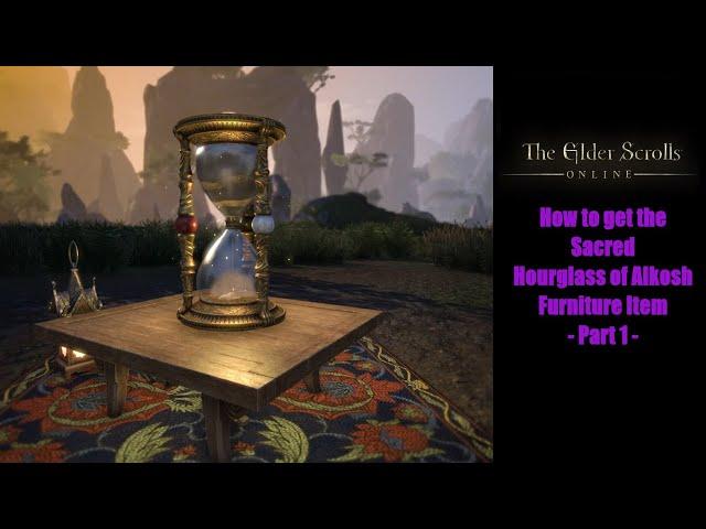 The Elder Scrolls Online | How to get the Sacred Hourglass of Alkosh Furnishing (Part 1)