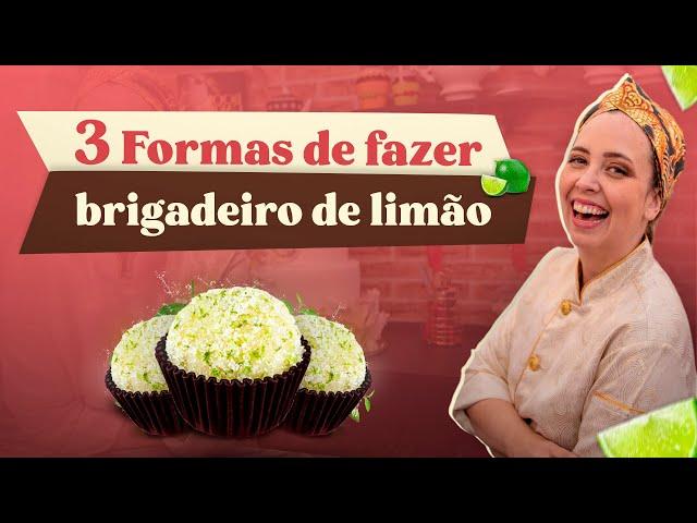 3 formas de fazer Brigadeiro de Limão