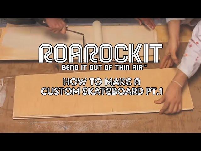 How To Make A Custom Skateboard Pt.1