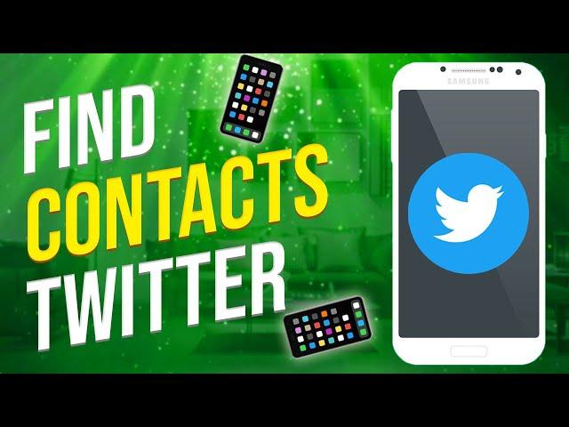 How To Find Your Contacts On Twitter (EASY!)