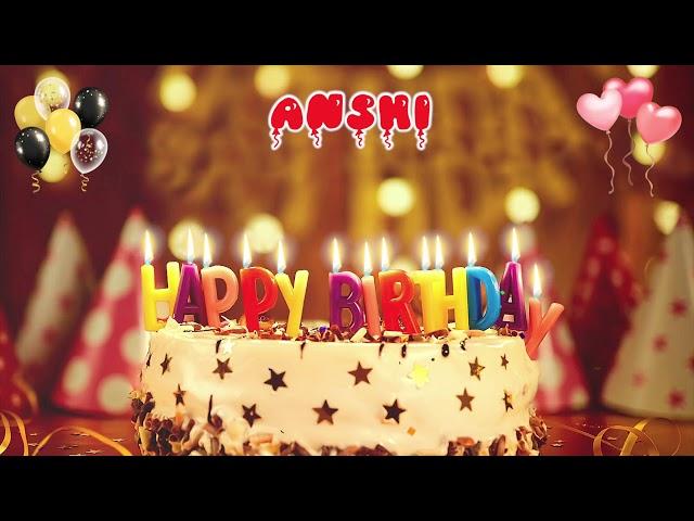 ANSHI Birthday Song – Happy Birthday Anshi