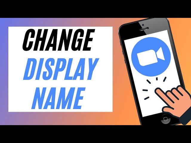 How to Change Your Display Name on Zoom App