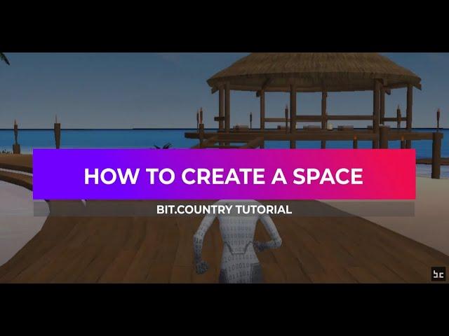 Bit.Country Tutorial - How to Create a Space