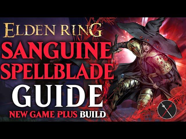 Elden Ring Arcane Intelligence Build Guide - How to Build a Sanguine Spellblade (NG+ Guide)