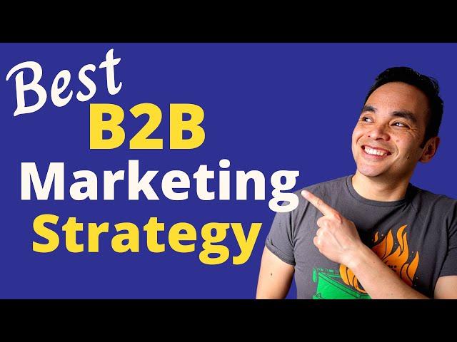 Best B2B Marketing Strategies for 2021 | What Works (from SaaS to Small Business to Enterprise)