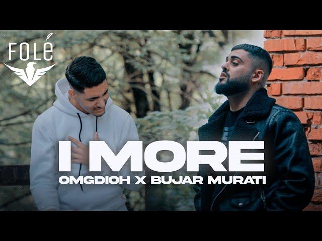 OMGdioh ft Bujar Murati - I MORE (Official Video)