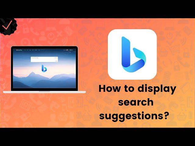 How to display search suggestions on Microsoft Bing?