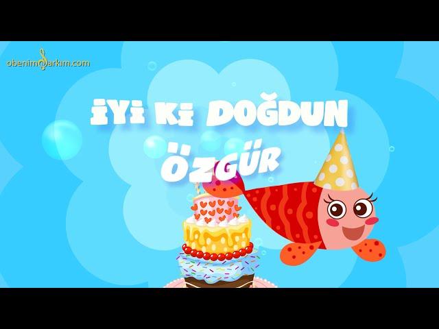 İyi ki Doğdun ÖZGÜR - İsme Özel Kırmızı Balık Doğum Günü Şarkısı