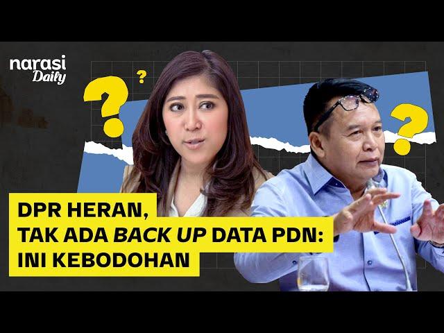 DPR Heran, Tak Ada Backup Data PDN | Narasi Daily