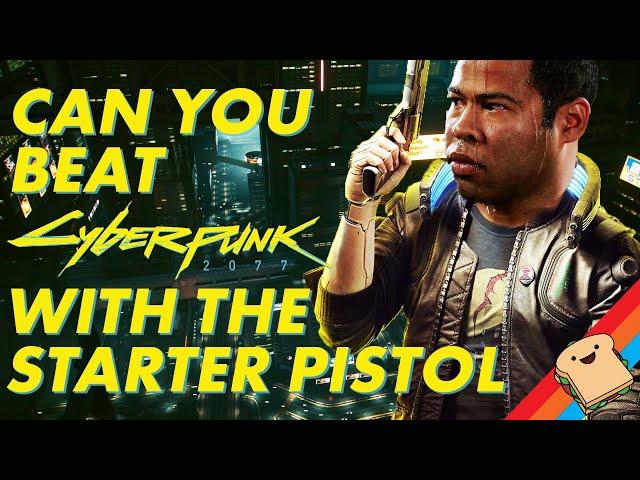 Can You Beat CYBERPUNK With The Starter Pistol?