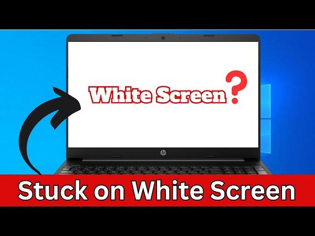 How To Fix White Screen on Windows 10/11 - Laptop/PC