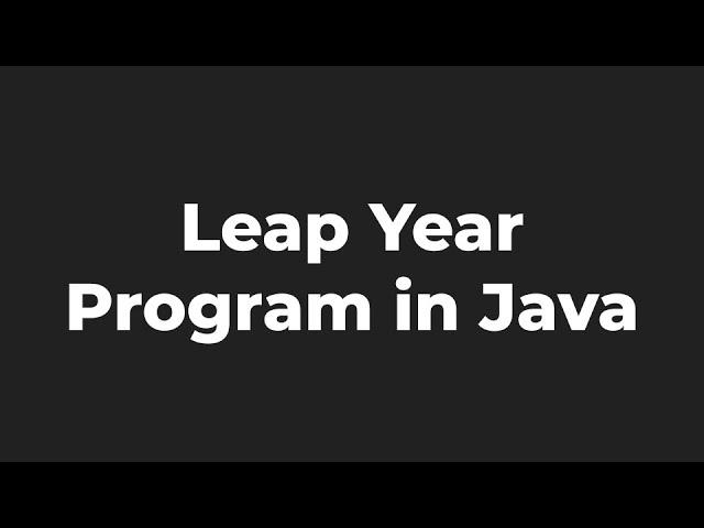 Leap Year Program in Java