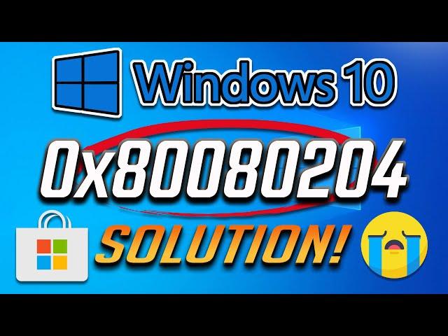 How to Fix Microsoft Store Error 0x80080204 in Windows 10 - [4 Solutions] 2025