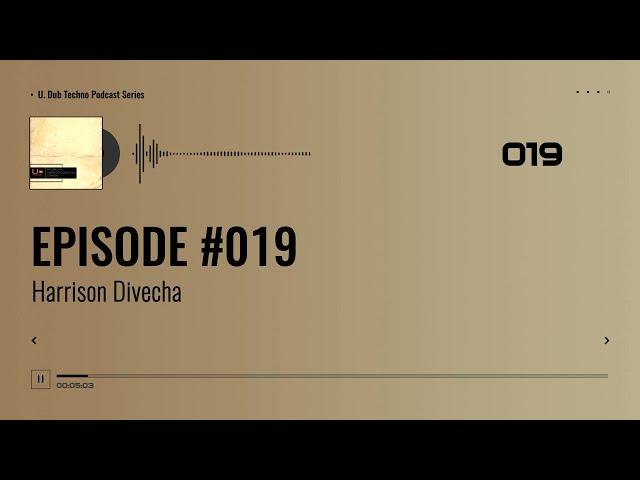 EPISODE 019 - Harrison Divecha #electronic #deep #dub #technomusic #dubtechno #dj #podcast #music