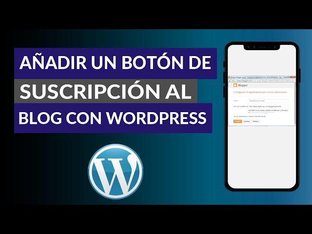 Cómo Agregar o Añadir un Botón de Suscripción en tu Blog de WordPress