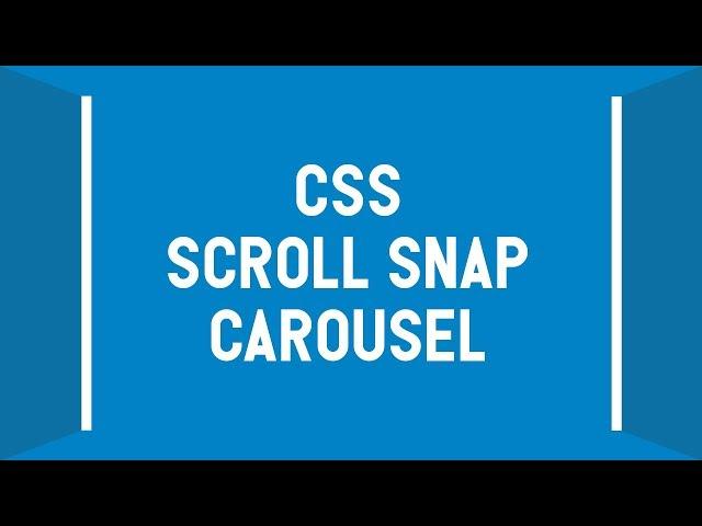 How to Create CSS Scroll Snap Carousel