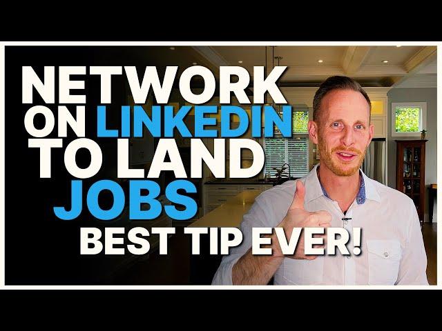 Network on LinkedIn for Jobs - BEST TIP EVER 